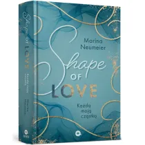Shape of Love. Ka�d� moj� cz�stk�. Love-Trilogie. Tom 1 (barwione brzegi)