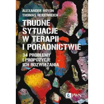 Trudne sytuacje w terapii i poradnictwie. 34 problemy i propozycje ich rozwi�zania