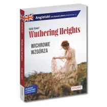 Wichrowe Wzg�rza / Wuthering Heights. Angielsk ze s�owniczkiem Poziom B2-C1