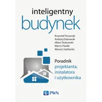 Inteligentny budynek. Poradnik projektanta, instalatora i u�ytkownika