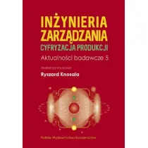 In�ynieria zarz�dzania. Cyfryzacja produkcji. Aktualno�ci badawcze 5
