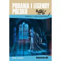 Podania i legendy polskie. Lektura z opracowaniem