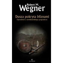Dusza pokryta bliznami. Opowie�ci z meekha�skiego pogranicza. Tom 6