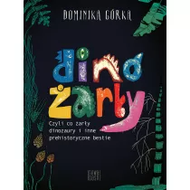 Dinoary, czyli co ary dinozaury i inne prehistoryczne bestie