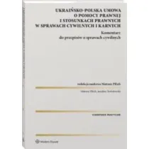 Ukrai�sko-polska umowa o pomocy prawnej i stosunkach prawnych w sprawach cywilnych i karnych Komentarz