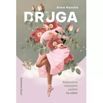 Druga. Najbardziej niezwyka podr ku sobie