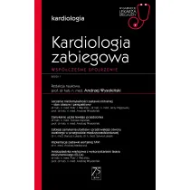 Kardiologia zabiegowa. Wsp�czesne spojrzenie. Kardiologia. W gabinecie lekarza specjalisty
