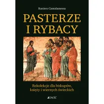 Pasterze i Rybacy. Rekolekcje dla biskup�w, ksi�y i zakonnik�w