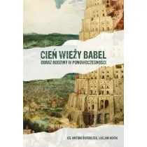 Cie� wie�y Babel. Obraz rodziny w ponowoczesno�ci