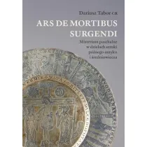 Ars de mortibus surgendi. Misterium paschalne w dzie�ach sztuki p�nego antyku i �redniowiecza