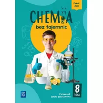 Chemia bez tajemnic. Klasa 8. Podrcznik. Szkoa podstawowa