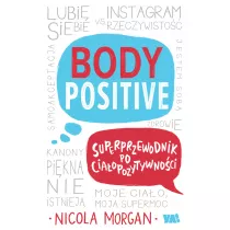 Body Positive. Superprzewodnik po ciaopozytywnoci
