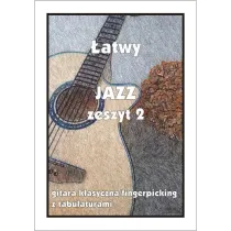 �atwy Jazz. Zeszyt 2. Gitara klasyczna/fingerpicking z tabulaturami