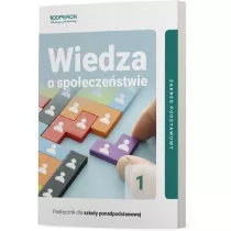 Wiedza o spoeczestwie 1. Podrcznik. Zakres podstawowy. Szkoa ponadpodstawowa