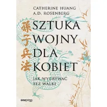 Sztuka wojny dla kobiet. Jak wygrywa� bez walki