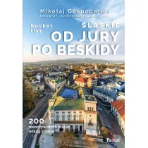 lskie. Od Jury po Beskidy. Bucket list