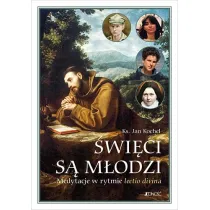 �wi�ci s� m�odzi. Medytacje w rytmie lectio divina