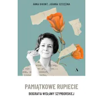 Pami�tkowe rupiecie. Biografia Wis�awy Szymborskiej