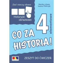 Da� rzeczy s�owo. Co za historia! �wiczenia do historyjek 4-elementowych