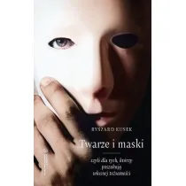 Twarze i maski, czyli dla tych, kt�rzy poszukuj� w�asnej to�samo�ci