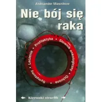 Nie b�j si� raka