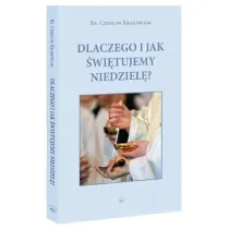 Dlaczego i jak �wi�tujemy niedziel�?