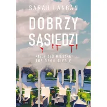 Dobrzy s�siedzi. Kiedy z�o mieszka tu� obok Ciebie