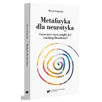Metafizyka dla neurotyka. Czym jest i czym m�g�by by� coaching filozoficzny?