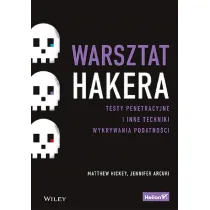 Warsztat hakera. Testy penetracyjne i inne techniki wykrywania podatno�ci