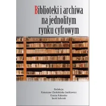 Biblioteki i archiwa na jednolitym rynku cyfrowym