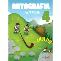 Ortografia. Jzyk polski. Zasady i wiczenia. Klasa 4. Szkoa podstawowa