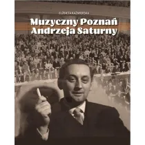 Muzyczny Pozna� Andrzeja Saturny