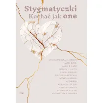 Stygmatyczki. Kocha� jak one