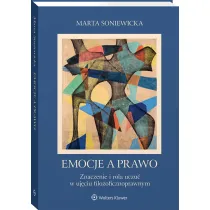 Emocje a prawo. Znaczenie i rola uczu� w uj�ciu filozoficznoprawnym