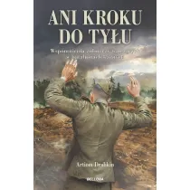 Ani kroku do ty�u. Wspomnienia �o�nierzy walcz�cych w batalionach karnych
