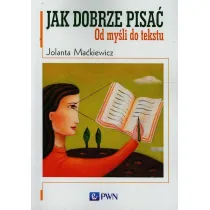 Jak dobrze pisa� od my�li do tekstu