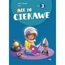 Ale to ciekawe. Zeszyt �wicze�. Klasa 1. Cz�� 3