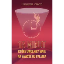 15 minut, ktre uwolniy mnie na zawsze od palenia