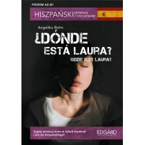 ?D�nde est� Laura? Gdzie jest Laura? Hiszpa�ski krymina� z �wiczeniami. Poziom A2-B1