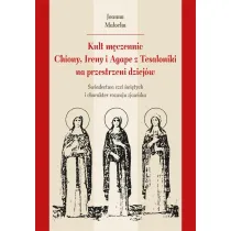Kult m�czennic Chionii, Ireny i Agape z Tesaloniki