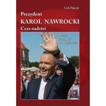 Prezydent Karol Nawrocki. Czas nadziei Polska w drodze do przysz�o�ci (ok�adka )