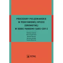 Procedury piel�gniarskie w Podstawowej Opiece Zdrowotnej w dobie pandemii SARS-CoV-2