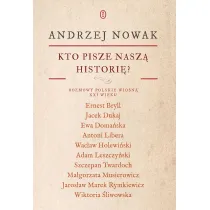 Kto pisze nasz� histori�? Rozmowy polskie wiosn� XXI wieku