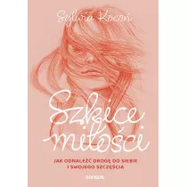 Szkice mioci. Jak odnale drog do siebie...