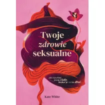 Twoje zdrowie seksualne