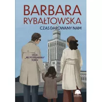 Czas darowany nam. Saga Bez po�egnania. Tom 5