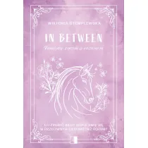 In Between. Pomi�dzy sercem a rozumem