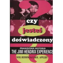 Czy jeste� do�wiadczony? Prawdziwa historia The Jimi Hendrix Experience
