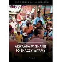 Akwaaba w Ghanie to znaczy witamy