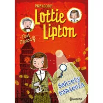 Sekrety kamienia. Przygody Lottie Lipton. Tom 2